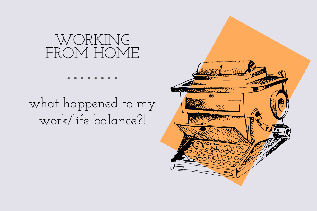 what happened to my work/life balance?