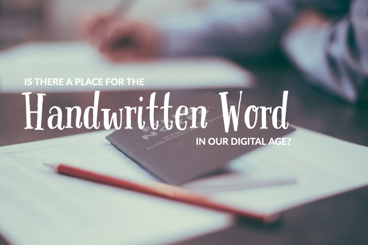 Is There a Place for the Handwritten Word in Our Digital Age?