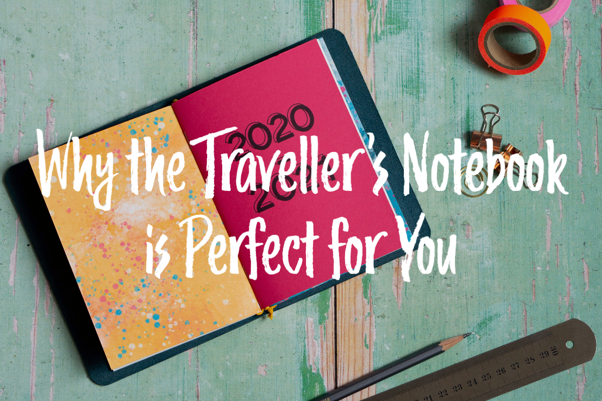 Why the traveller's notebook is perfect for you